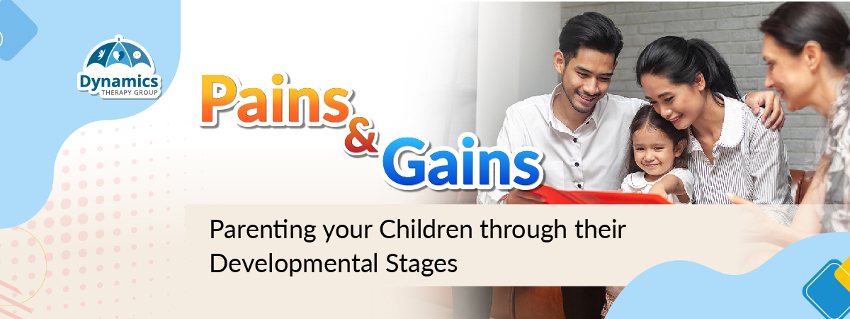 Pains and Gains: Parenting your Children through their Developmental Stages